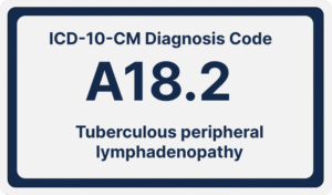 ICD-10-CM Diagnosis Code A18.2:Tuberculous peripheral lymphadenopathy