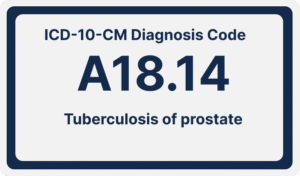ICD-10-CM Diagnosis Code A18.14 :Tuberculosis of prostate